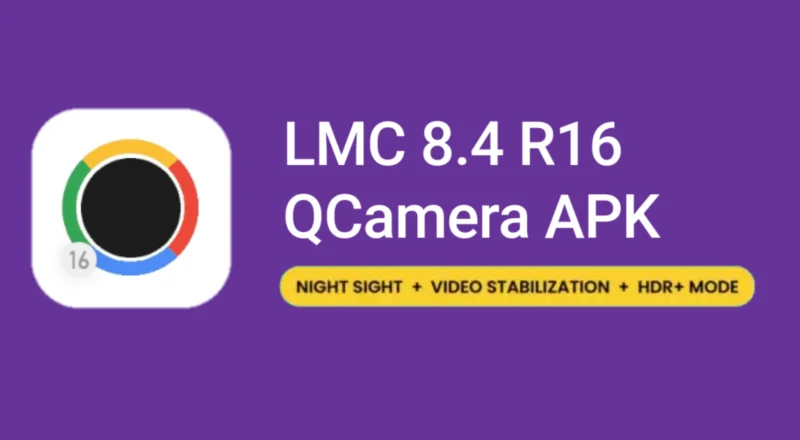 LMC 8.4 R16 QCamera APK